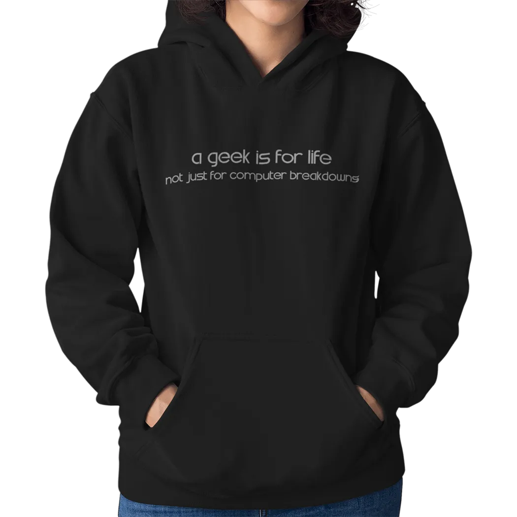 A Geek Is For Life Unisex Hoodie